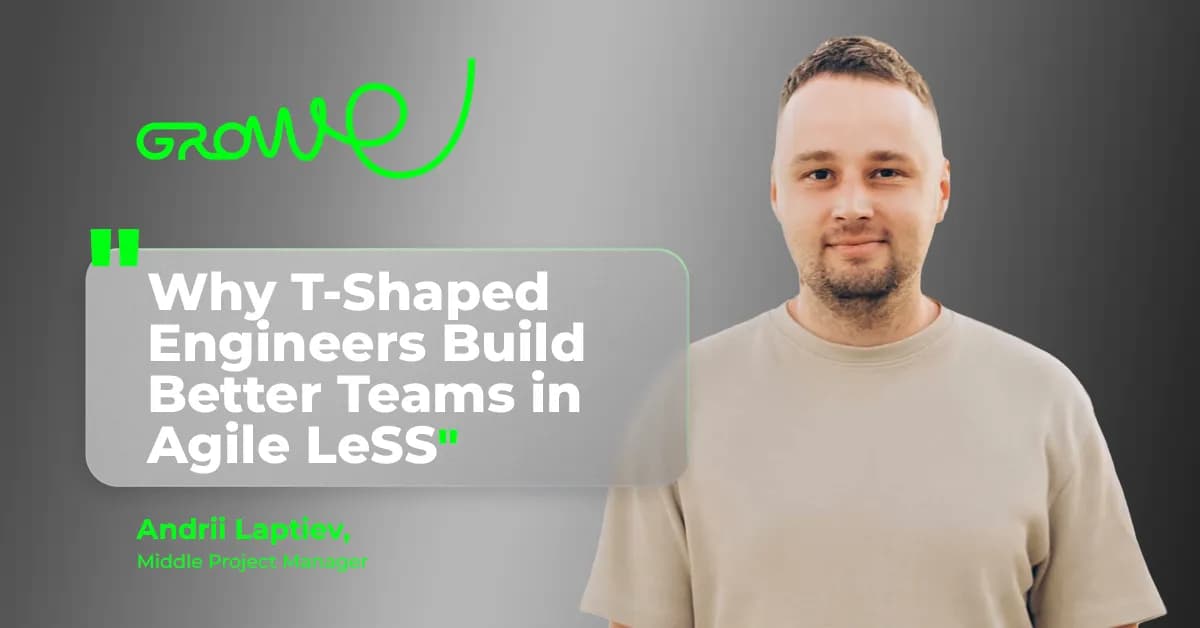 Why T-Shaped Engineers Build Better Teams in Agile LeSS